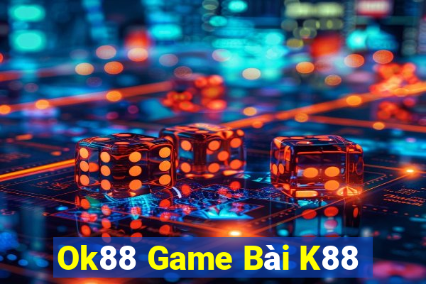 Ok88 Game Bài K88