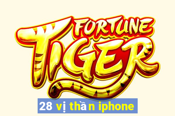 28 vị thần iphone