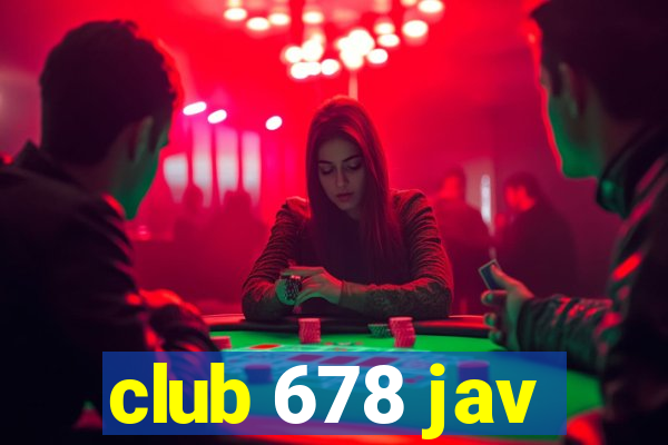 club 678 jav