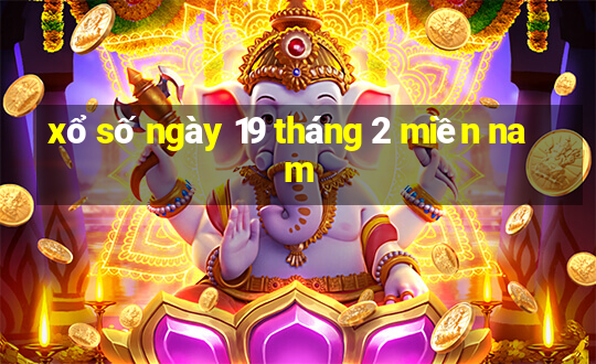 xổ số ngày 19 tháng 2 miền nam