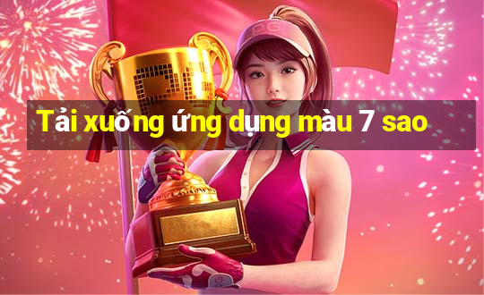 Tải xuống ứng dụng màu 7 sao