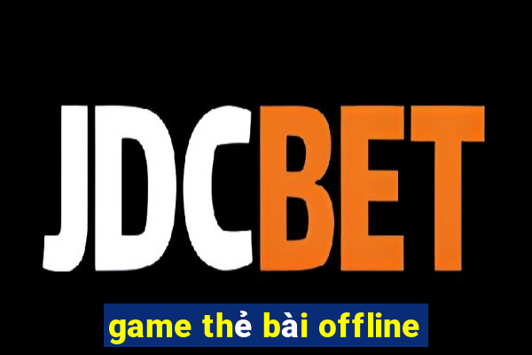 game thẻ bài offline