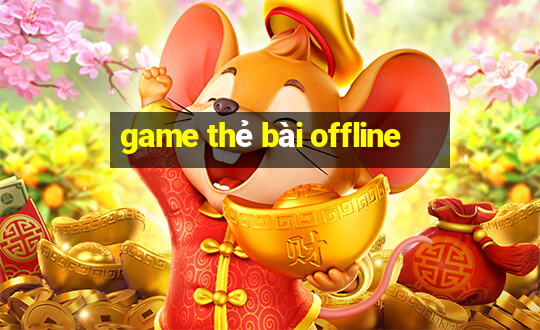 game thẻ bài offline