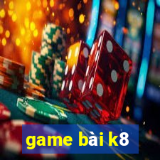 game bài k8