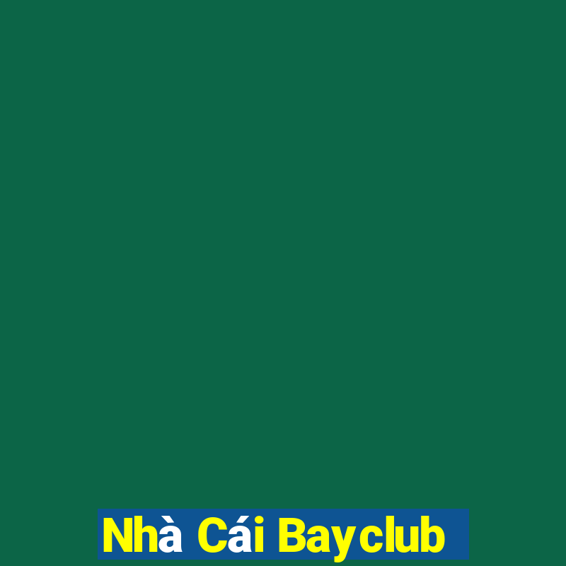 Nhà Cái Bayclub