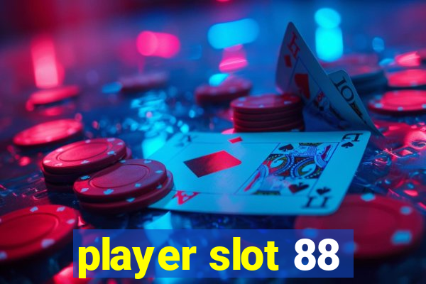 player slot 88