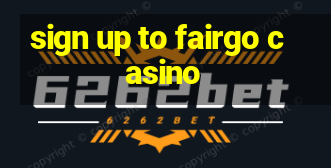 sign up to fairgo casino