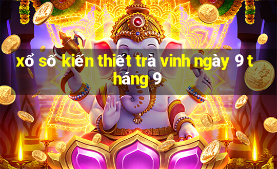 xổ số kiến thiết trà vinh ngày 9 tháng 9