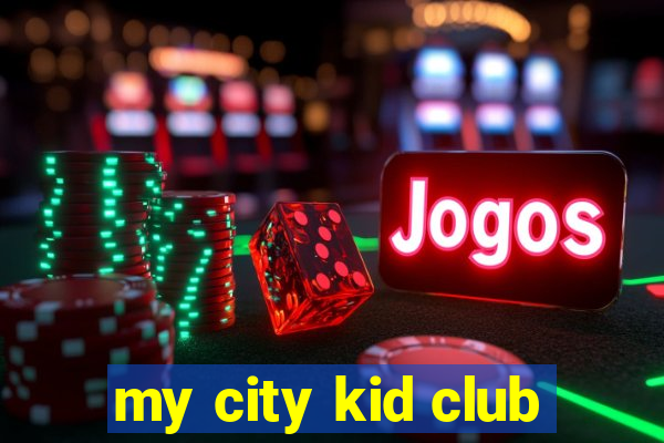 my city kid club