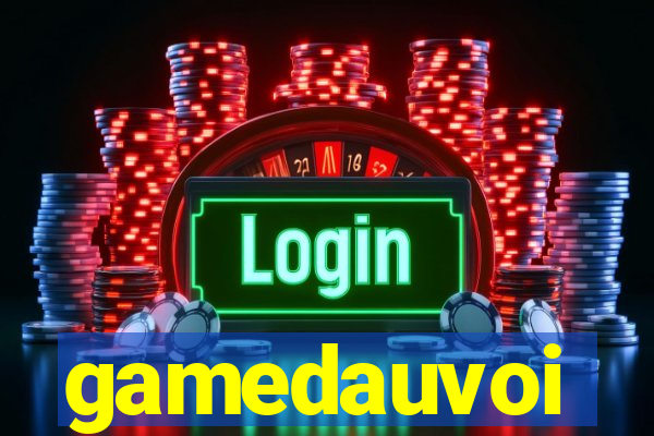 gamedauvoi