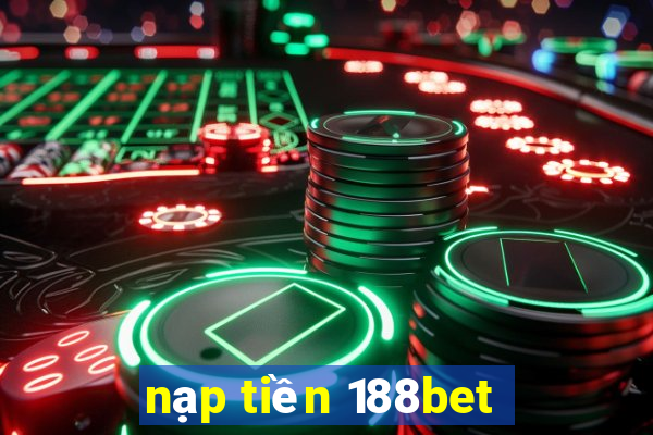 nạp tiền 188bet