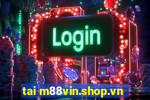 tai m88vin.shop.vn