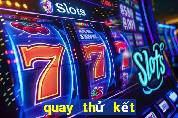 quay thử kết quả xổ số phú yên