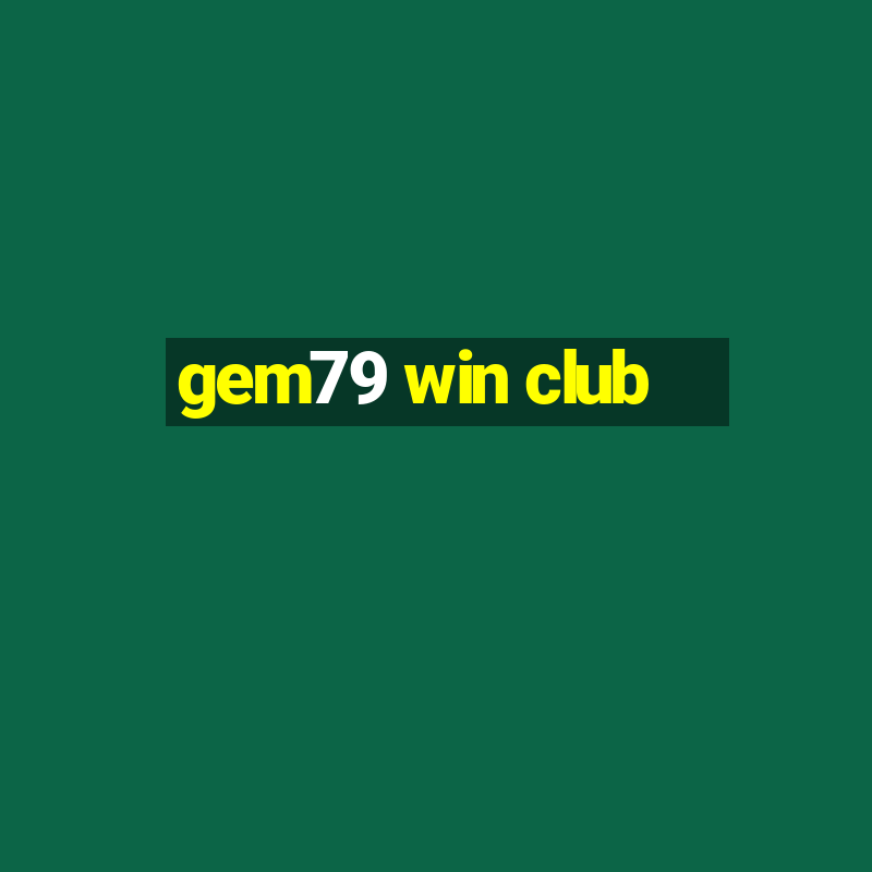 gem79 win club