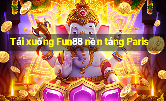 Tải xuống Fun88 nền tảng Paris