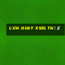 Lịch quay XSBL Thứ 2