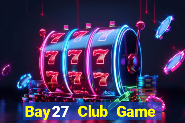 Bay27 Club Game Bài Ma Thuật