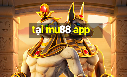 tại mu88 app