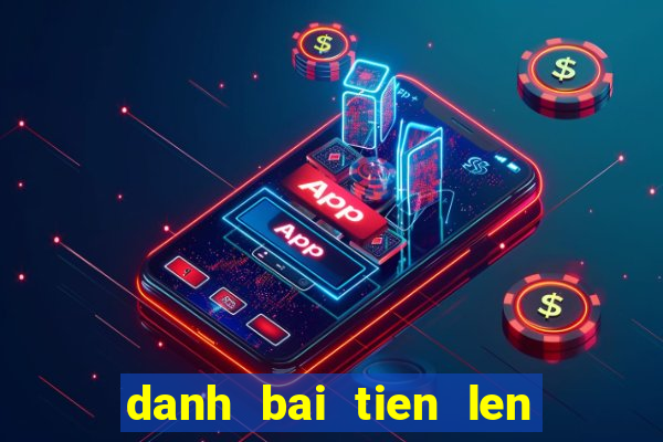 danh bai tien len mien nam 52