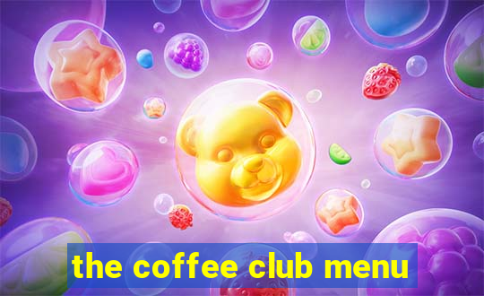 the coffee club menu