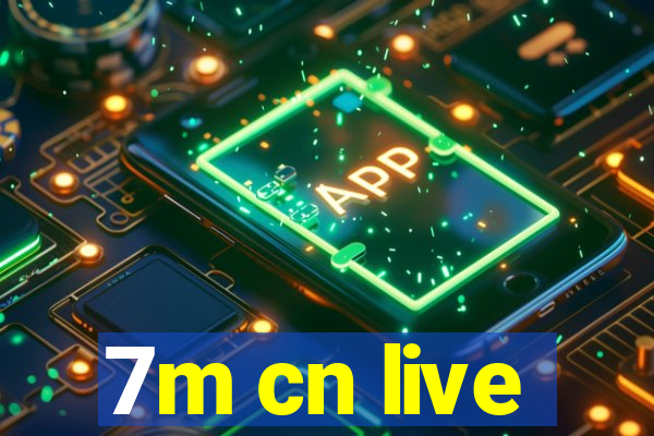 7m cn live