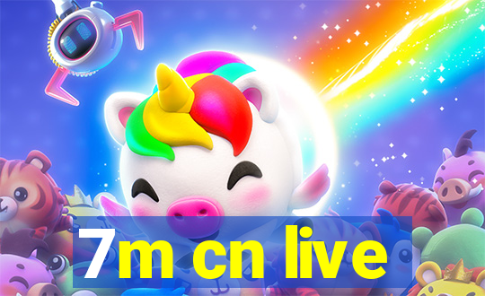 7m cn live