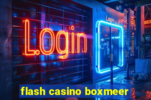 flash casino boxmeer