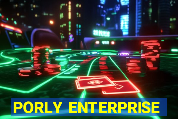 PORLY ENTERPRISE