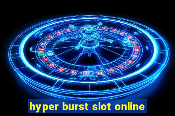 hyper burst slot online