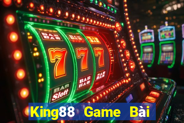 King88 Game Bài Nổ Hũ Uy Tín