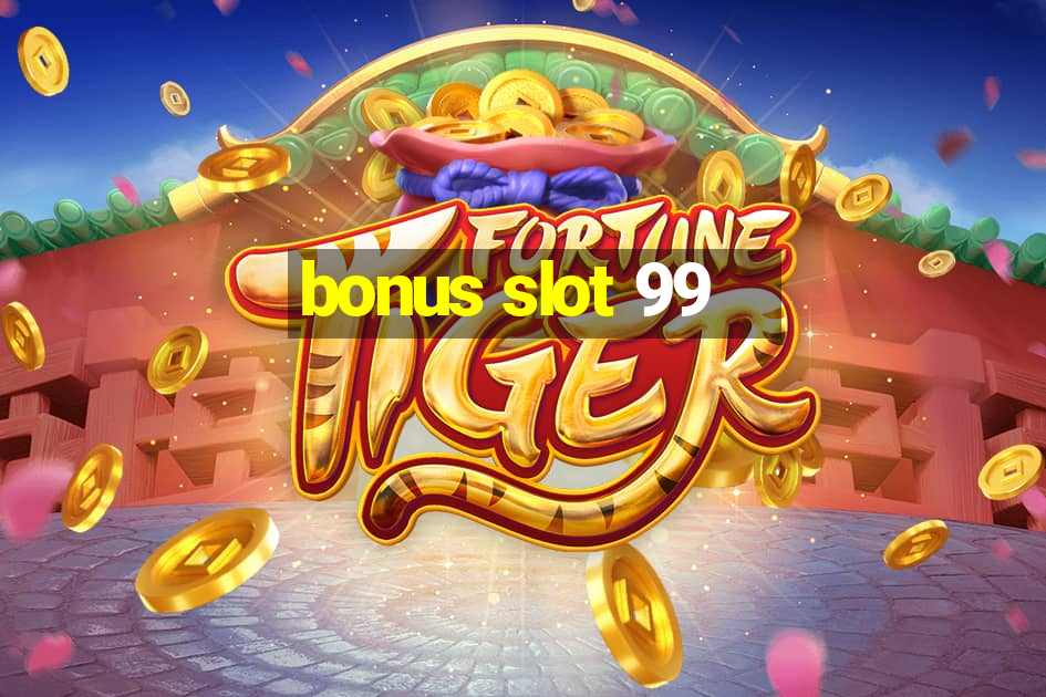 bonus slot 99