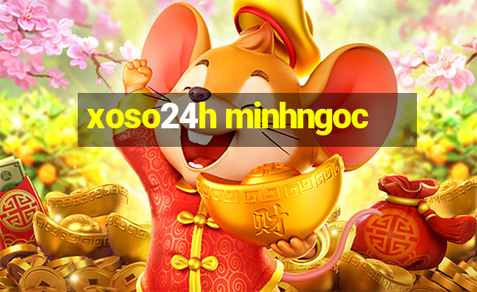 xoso24h minhngoc