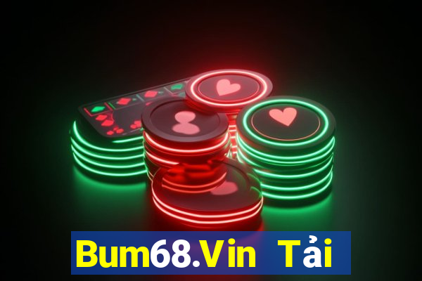 Bum68.Vin Tải Game Bài