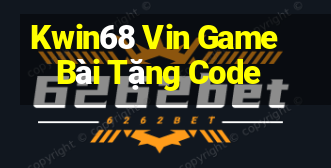 Kwin68 Vin Game Bài Tặng Code