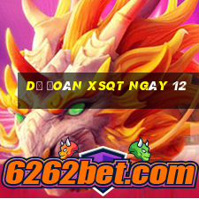 Dự đoán XSQT ngày 12