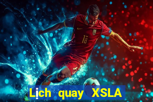 Lịch quay XSLA ngày mai