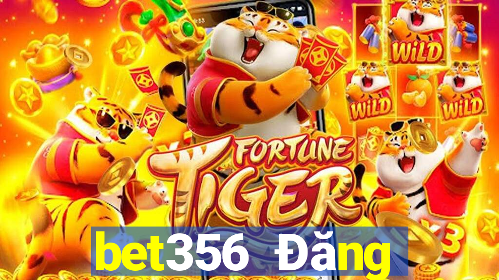 bet356 Đăng nhập trực tuyến