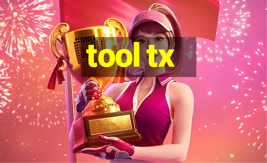 tool tx