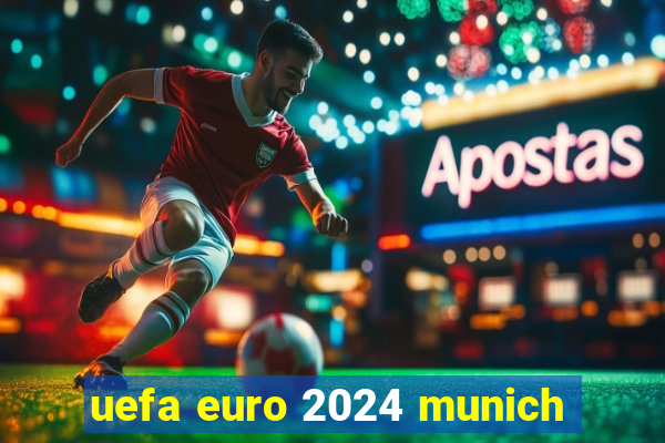 uefa euro 2024 munich