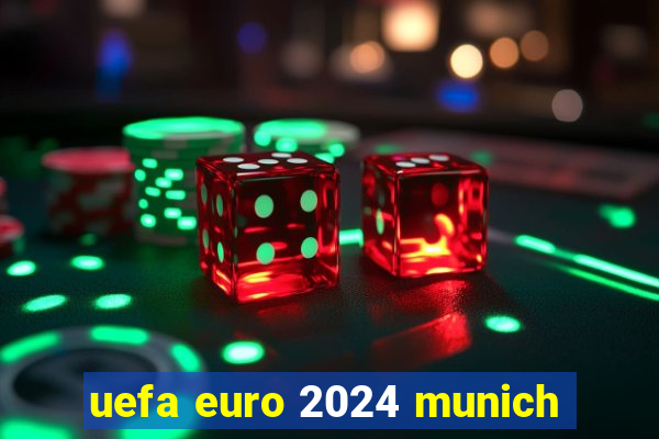 uefa euro 2024 munich