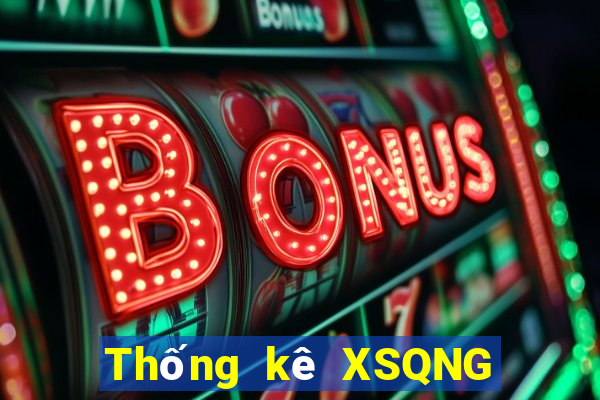 Thống kê XSQNG thứ Ba