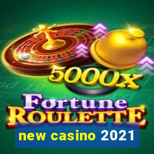 new casino 2021