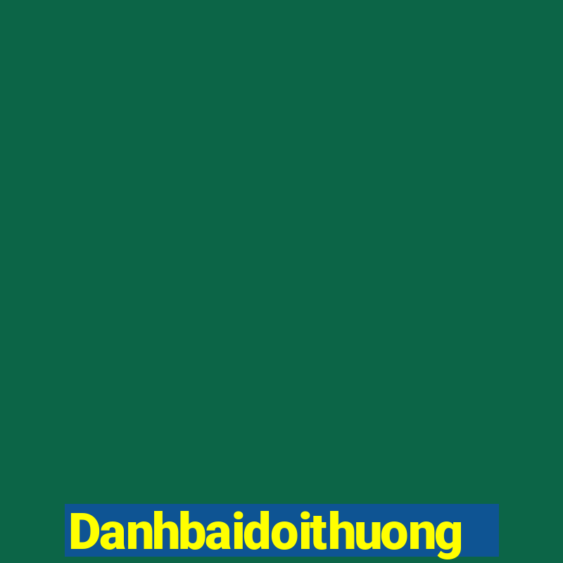 Danhbaidoithuong Game Bài Uy Tín