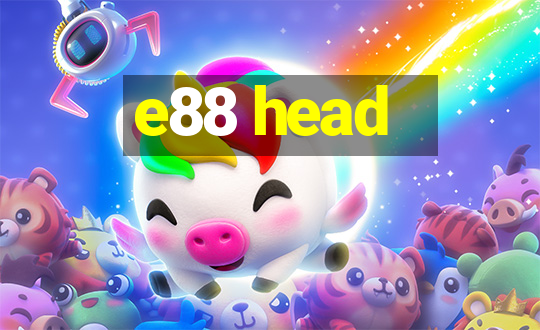 e88 head