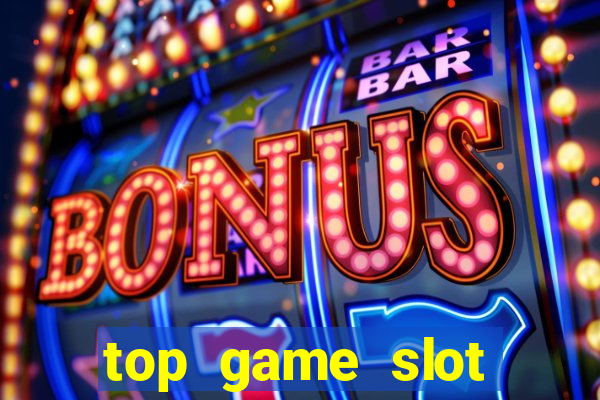 top game slot đổi thưởng bgdc