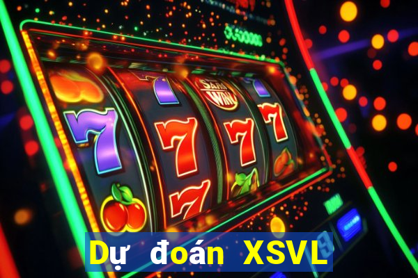 Dự đoán XSVL ngày 10