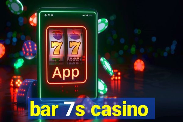 bar 7s casino