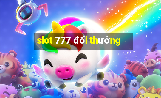 slot 777 đổi thưởng