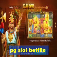 pg slot betflix