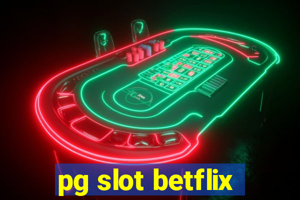 pg slot betflix